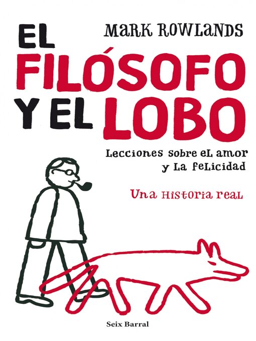 Title details for El filósofo y el lobo by Mark Rowlands - Available
